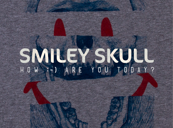 Smiley Skull Conquer Gear-How :-) Are You Today?